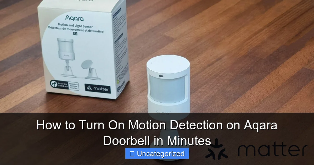 How to Turn On Motion Detection on Aqara Doorbell in Minutes