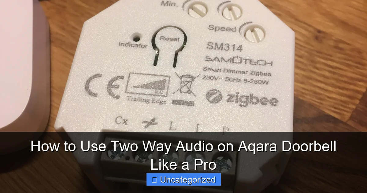 How to Use Two Way Audio on Aqara Doorbell Like a Pro