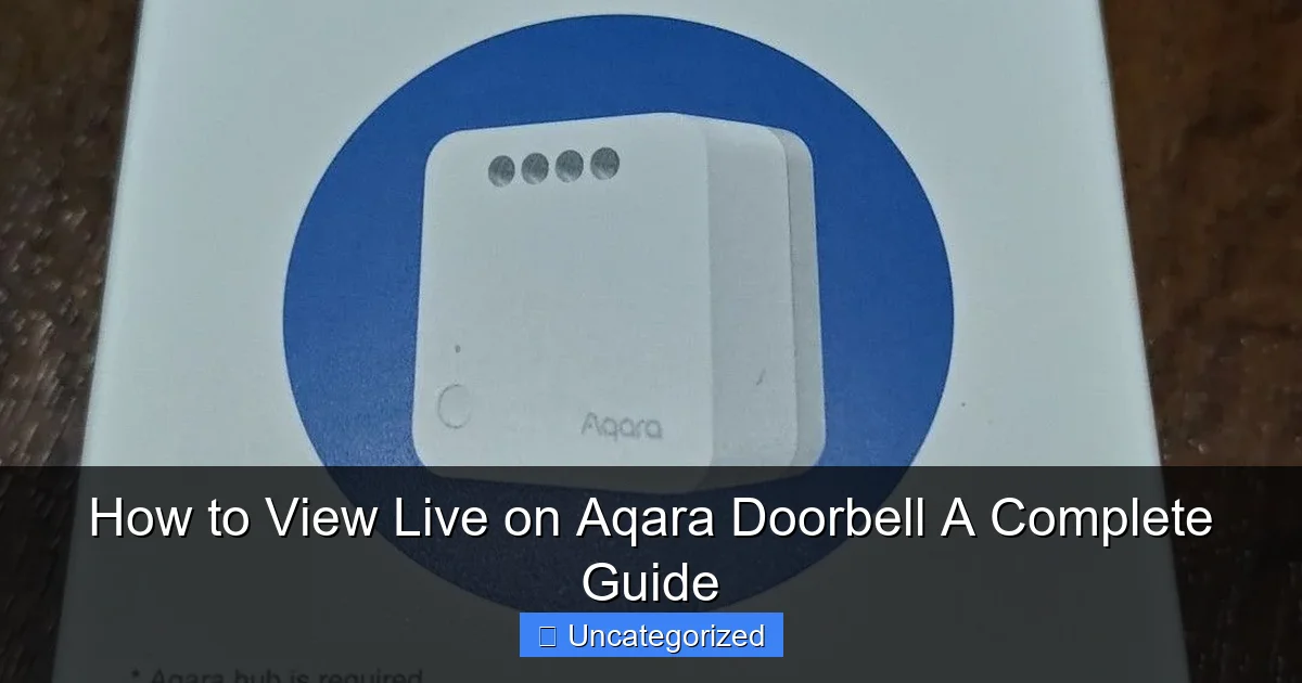 How to View Live on Aqara Doorbell A Complete Guide