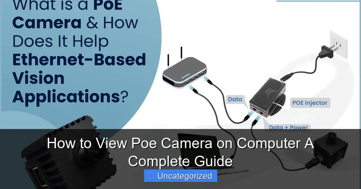 How to View Poe Camera on Computer A Complete Guide