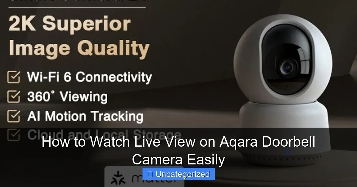 How to Watch Live View on Aqara Doorbell Camera Easily