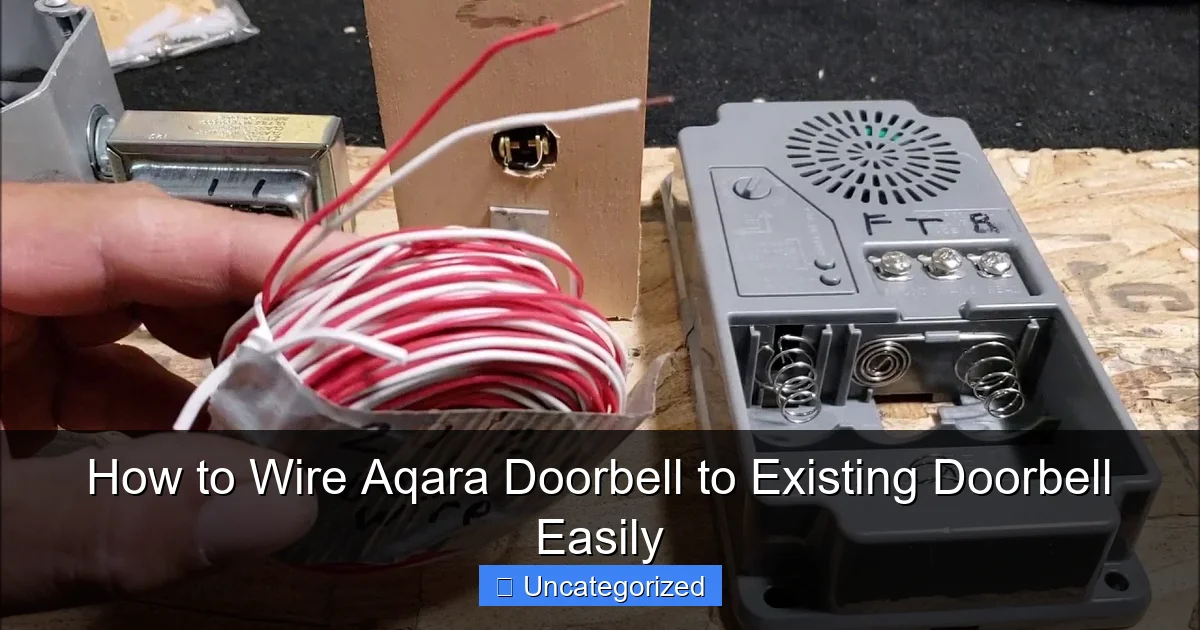 How to Wire Aqara Doorbell to Existing Doorbell Easily