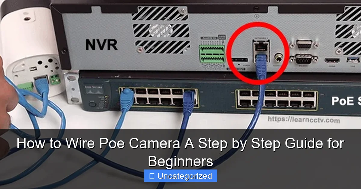 How to Wire Poe Camera A Step by Step Guide for Beginners