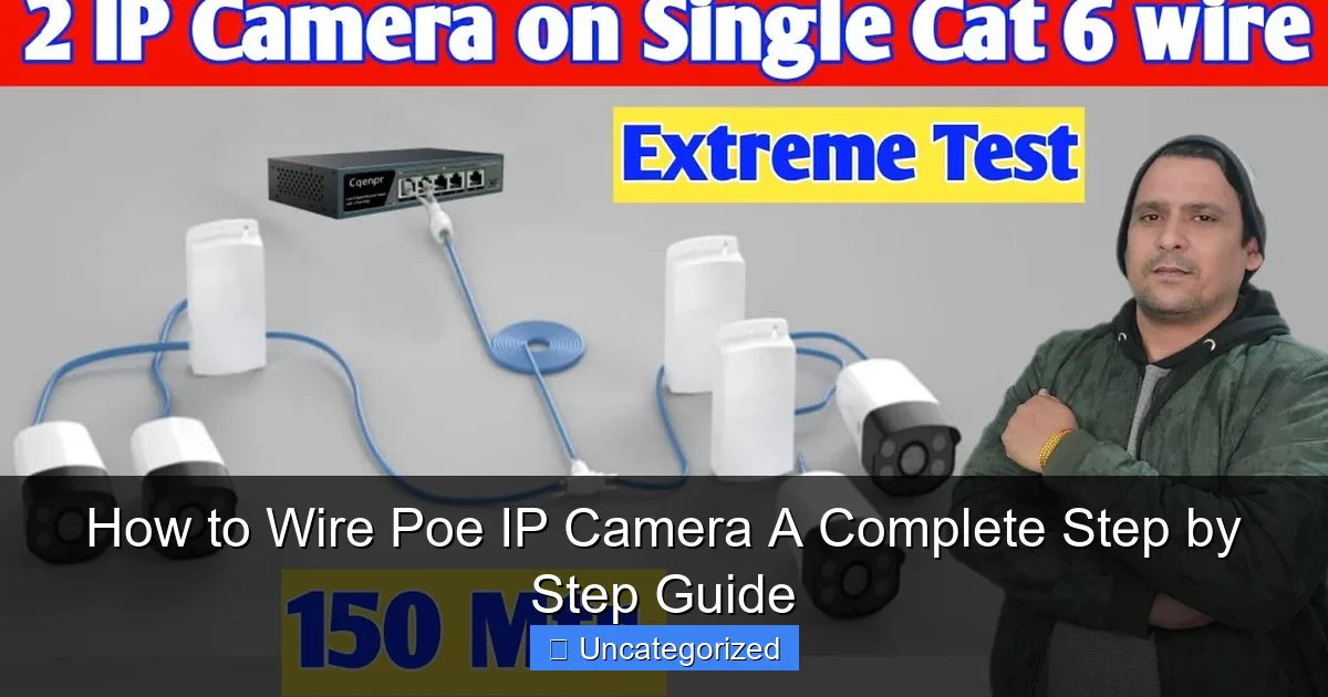 How to Wire Poe IP Camera A Complete Step by Step Guide