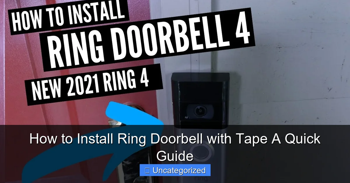 How to Install Ring Doorbell with Tape A Quick Guide