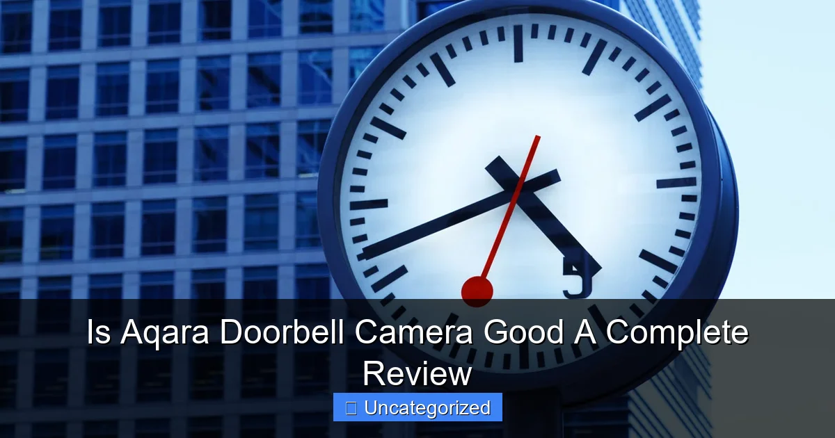 Is Aqara Doorbell Camera Good A Complete Review