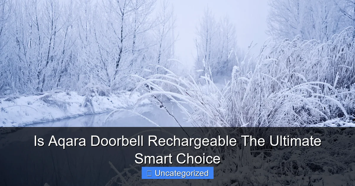 Is Aqara Doorbell Rechargeable The Ultimate Smart Choice