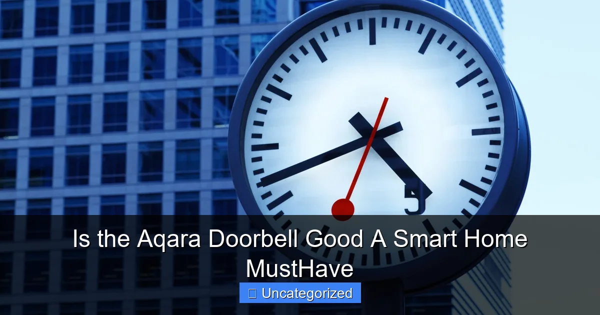 Is the Aqara Doorbell Good A Smart Home MustHave
