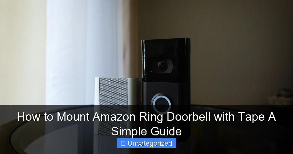 How to Mount Amazon Ring Doorbell with Tape A Simple Guide