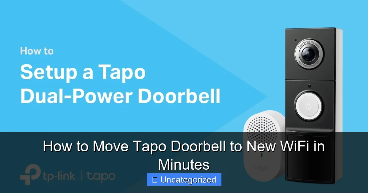How to Move Tapo Doorbell to New WiFi in Minutes