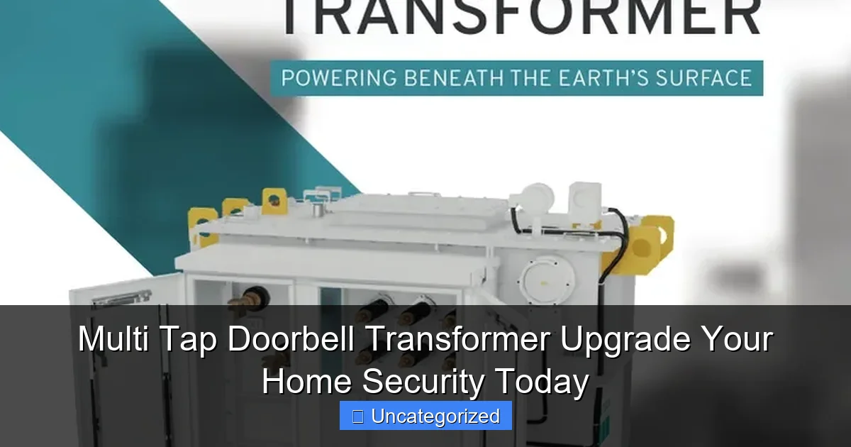 Multi Tap Doorbell Transformer Upgrade Your Home Security Today
