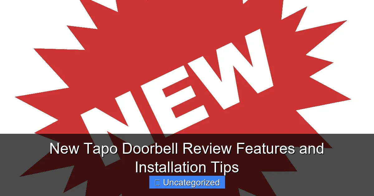 New Tapo Doorbell Review Features and Installation Tips