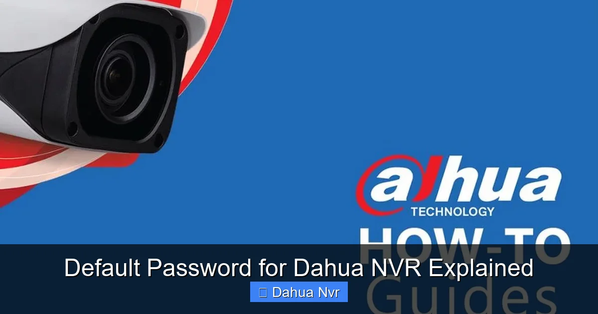 Featured image for Default Password for Dahua NVR Explained