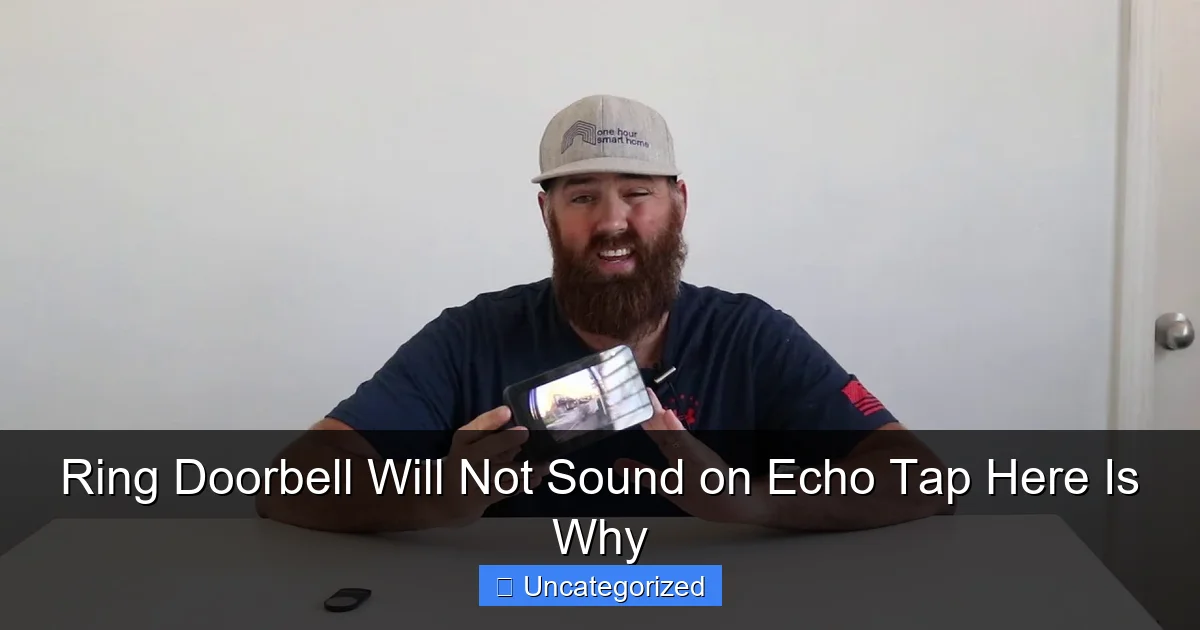 Ring Doorbell Will Not Sound on Echo Tap Here Is Why