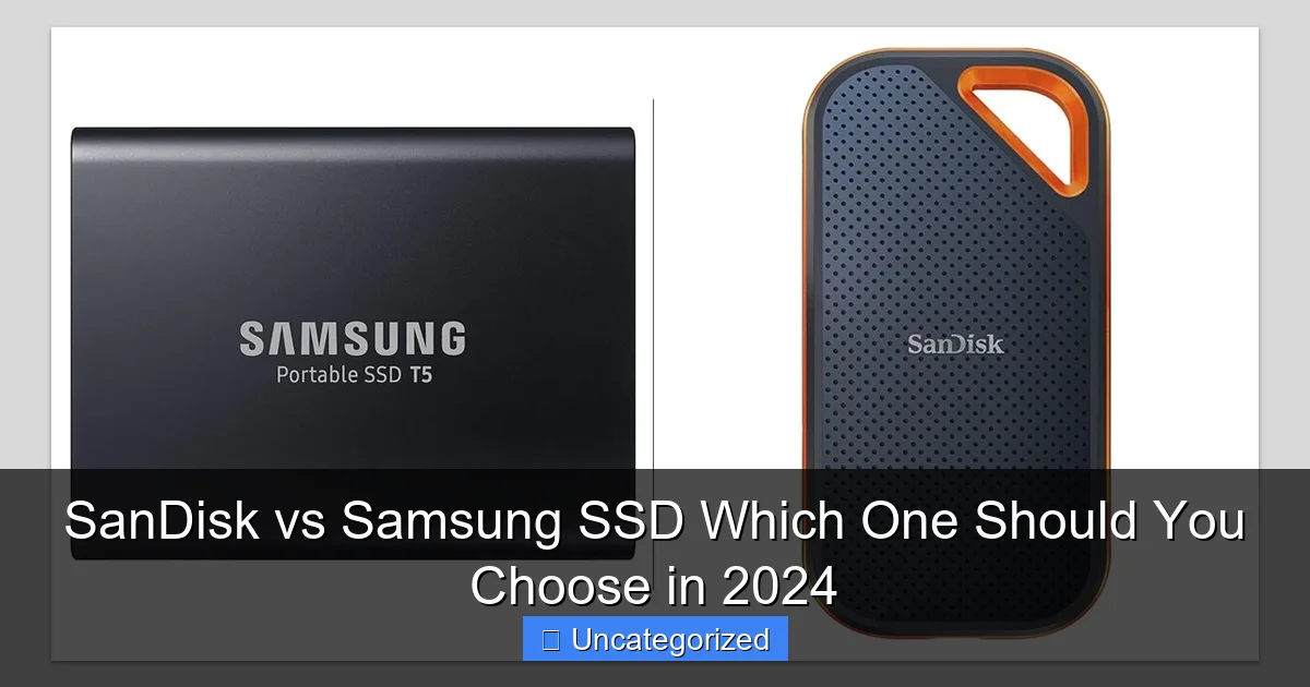SanDisk vs Samsung SSD Which One Should You Choose in 2024