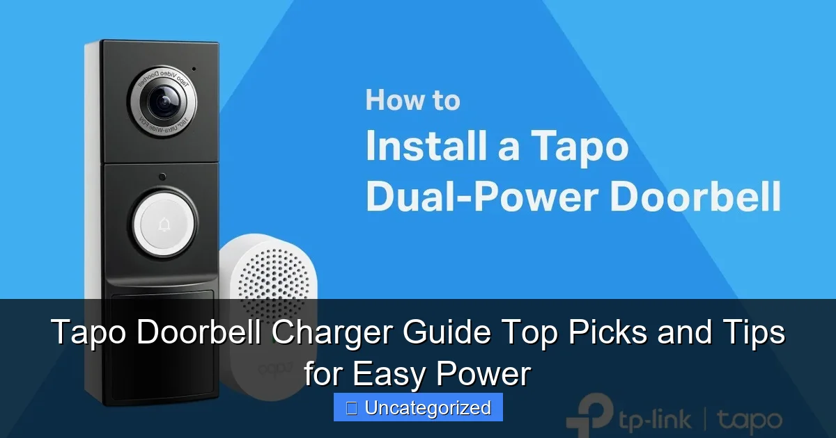 Tapo Doorbell Charger Guide Top Picks and Tips for Easy Power