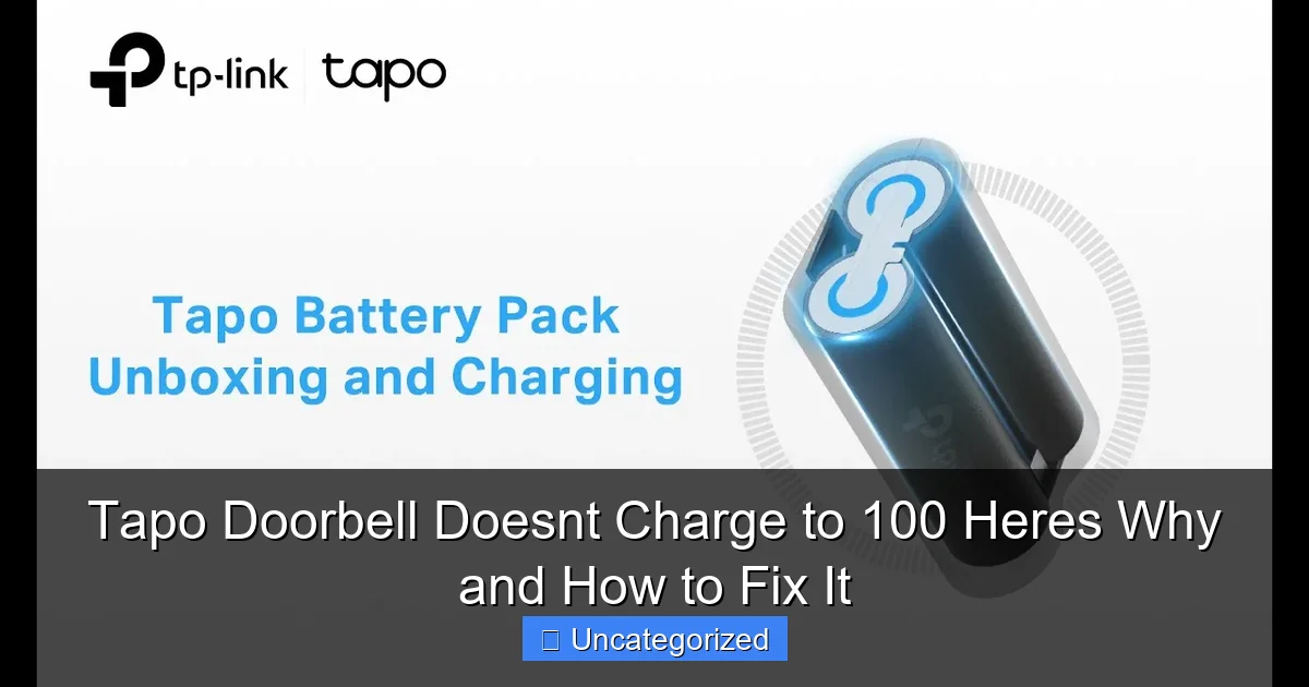 Tapo Doorbell Doesnt Charge to 100 Heres Why and How to Fix It