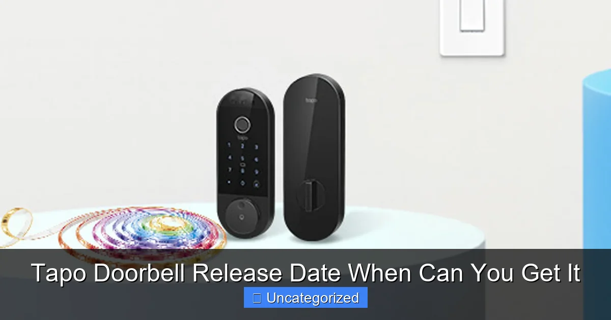 Tapo Doorbell Release Date When Can You Get It