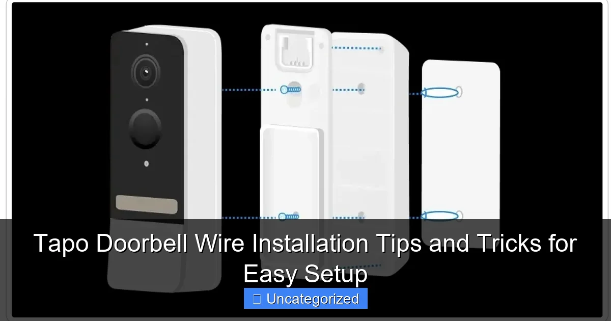 Tapo Doorbell Wire Installation Tips and Tricks for Easy Setup