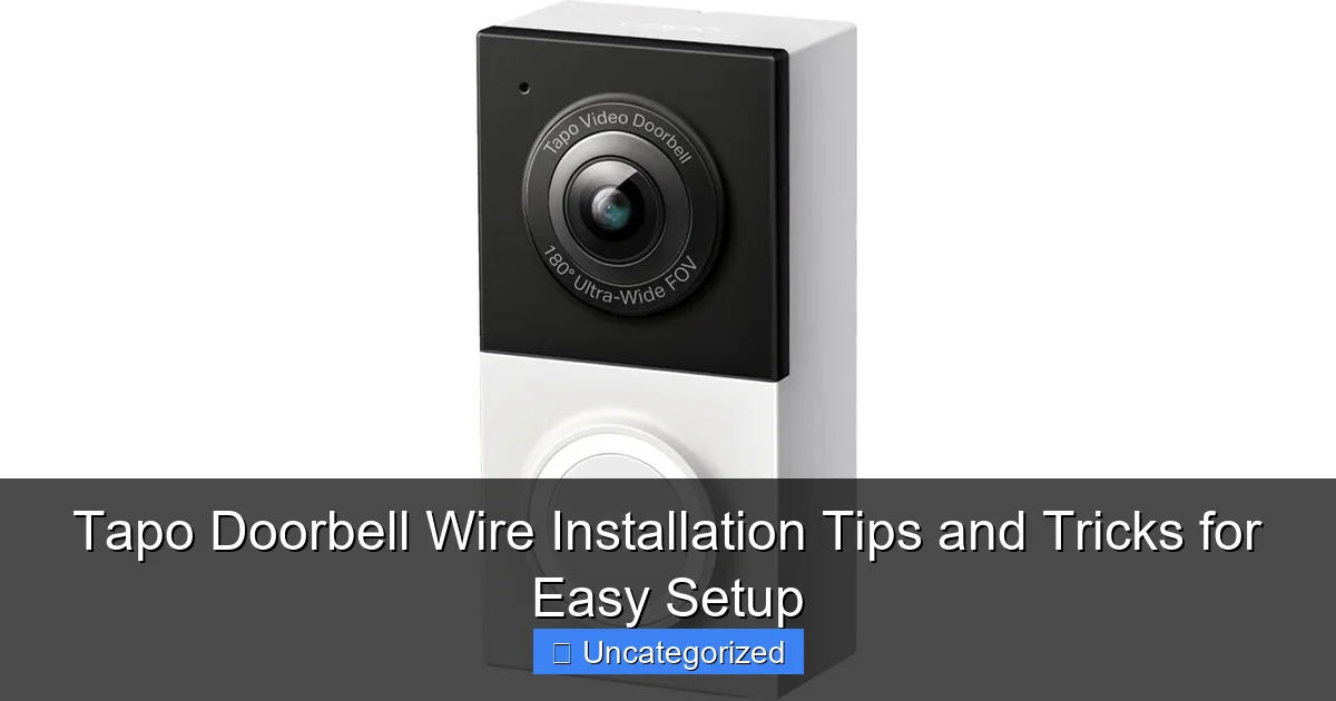 Tapo Doorbell Wire Installation Tips and Tricks for Easy Setup