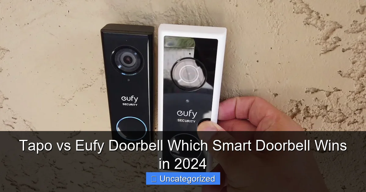 Tapo vs Eufy Doorbell Which Smart Doorbell Wins in 2024