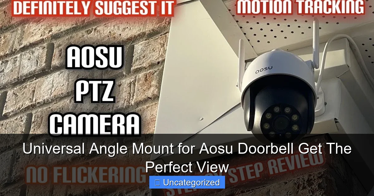 Universal Angle Mount for Aosu Doorbell Get The Perfect View