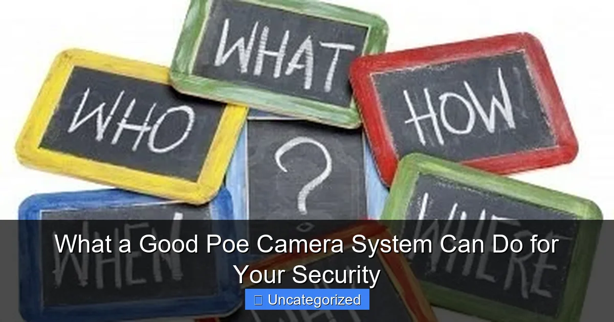 What a Good Poe Camera System Can Do for Your Security