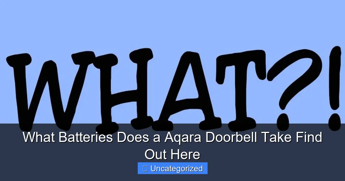 What Batteries Does a Aqara Doorbell Take Find Out Here