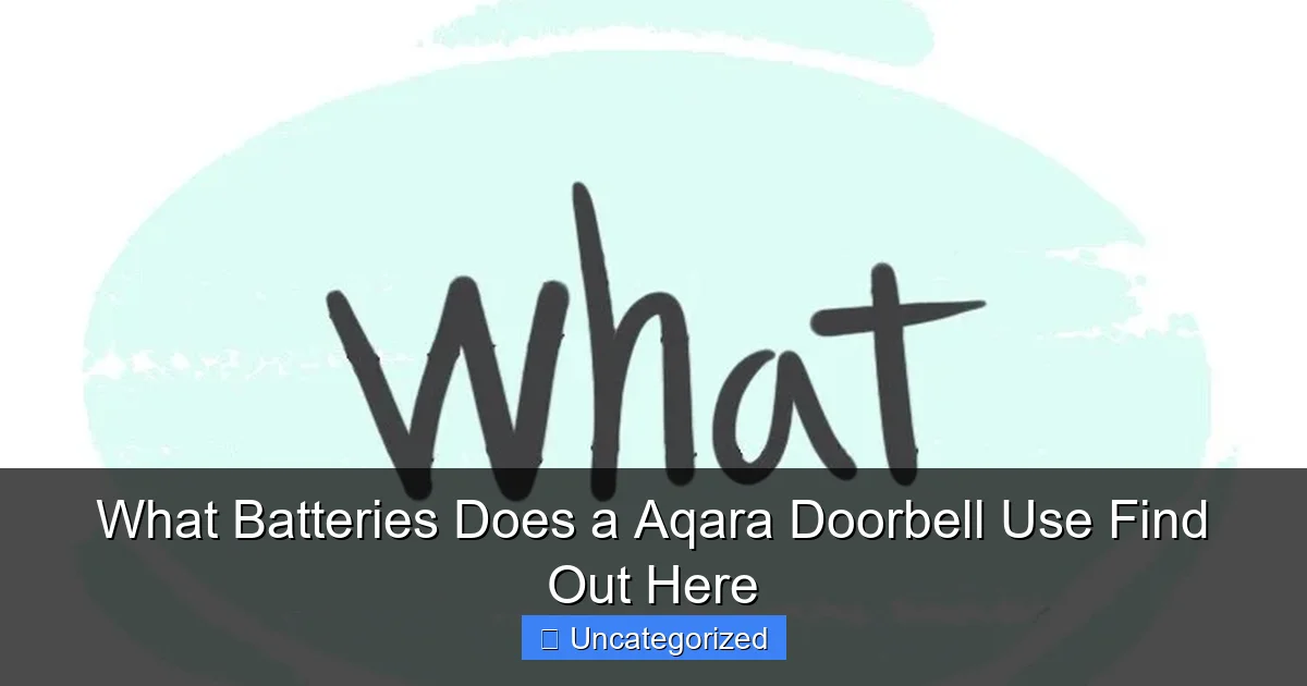 What Batteries Does a Aqara Doorbell Use Find Out Here