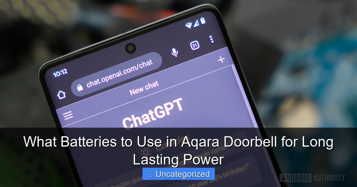 What Batteries to Use in Aqara Doorbell for Long Lasting Power