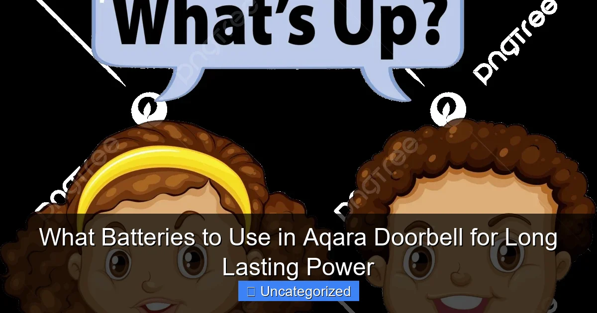 What Batteries to Use in Aqara Doorbell for Long Lasting Power