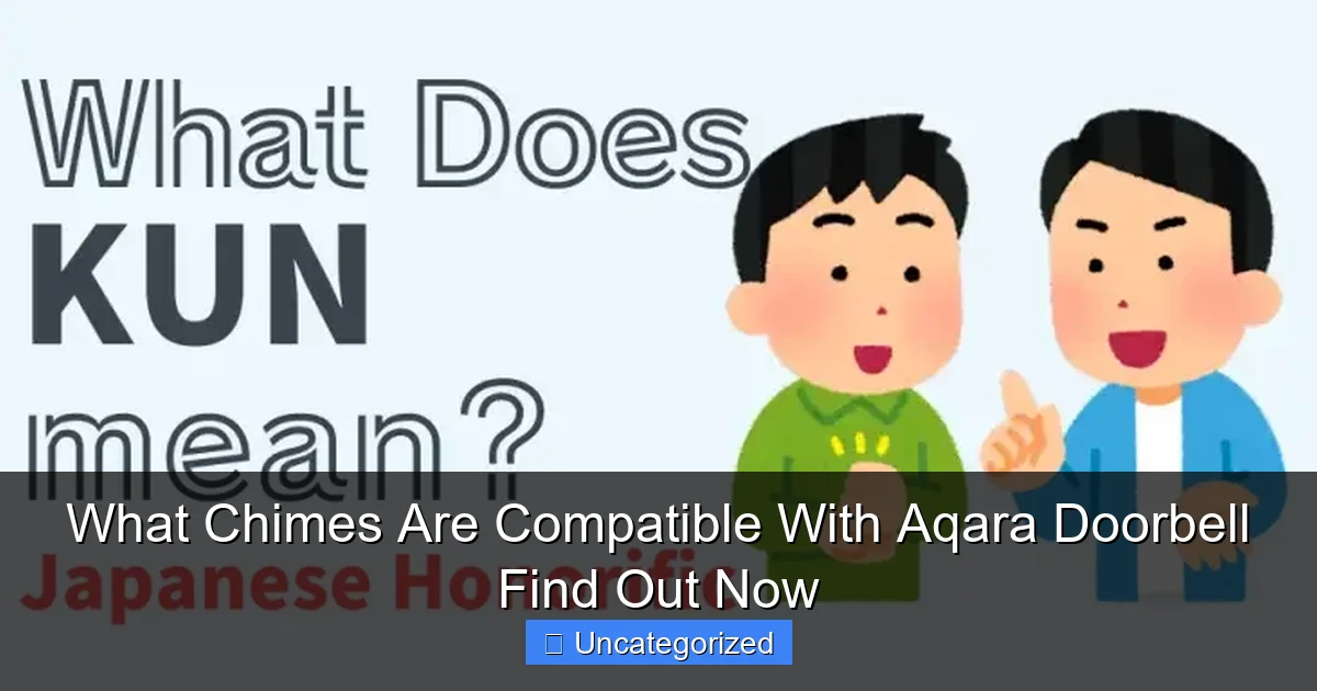 What Chimes Are Compatible With Aqara Doorbell Find Out Now