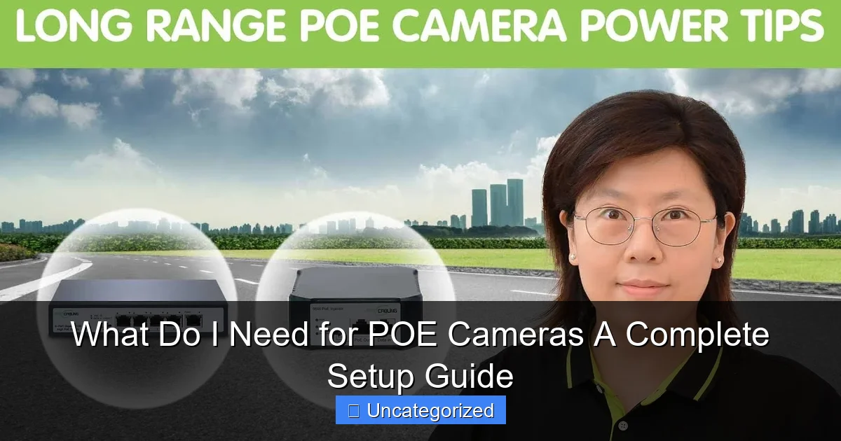 What Do I Need for POE Cameras A Complete Setup Guide