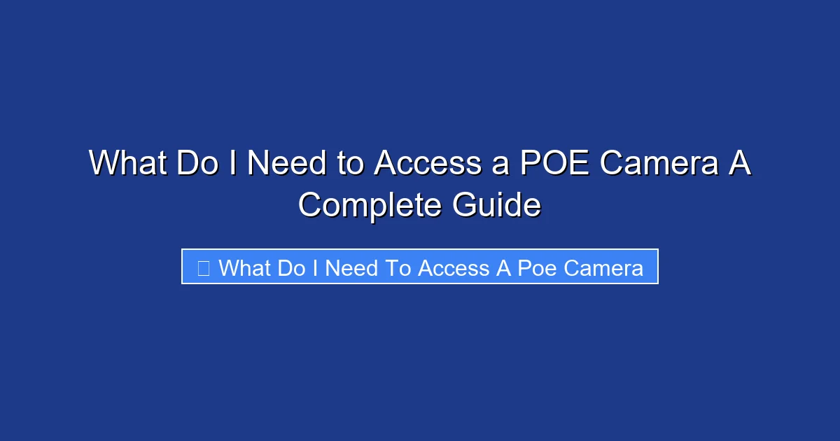 What Do I Need to Access a POE Camera A Complete Guide