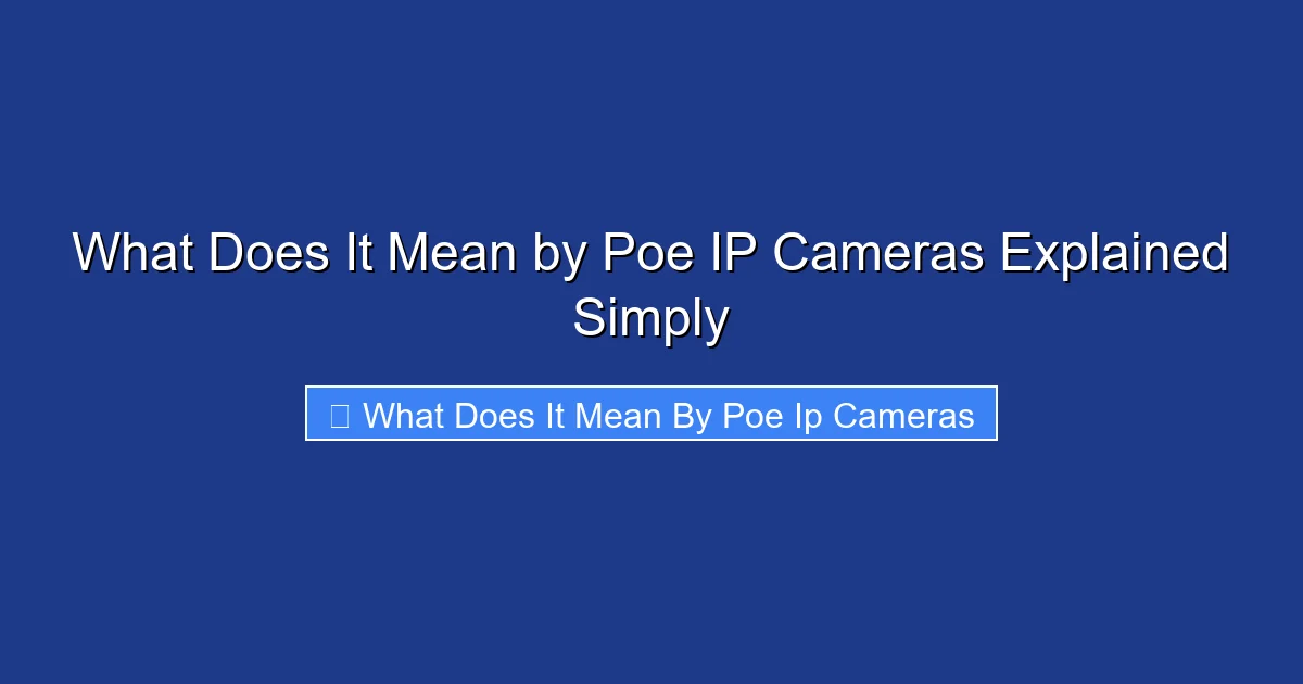 What Does It Mean by Poe IP Cameras Explained Simply