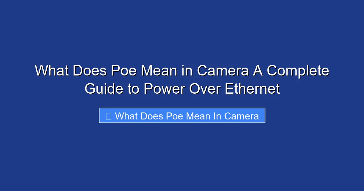 What Does Poe Mean in Camera A Complete Guide to Power Over Ethernet
