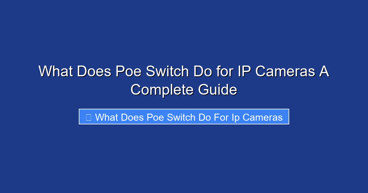 What Does Poe Switch Do for IP Cameras A Complete Guide