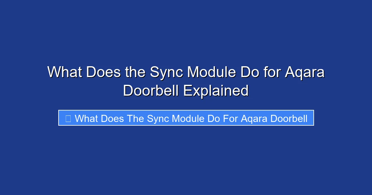 What Does the Sync Module Do for Aqara Doorbell Explained