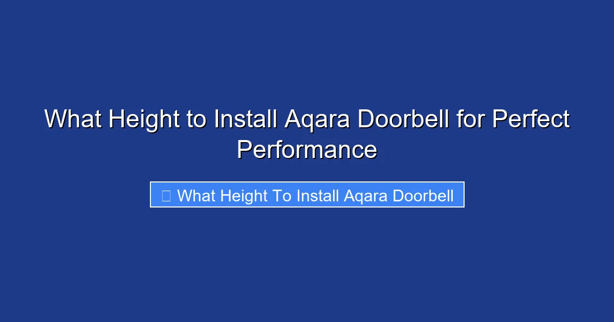 What Height to Install Aqara Doorbell for Perfect Performance