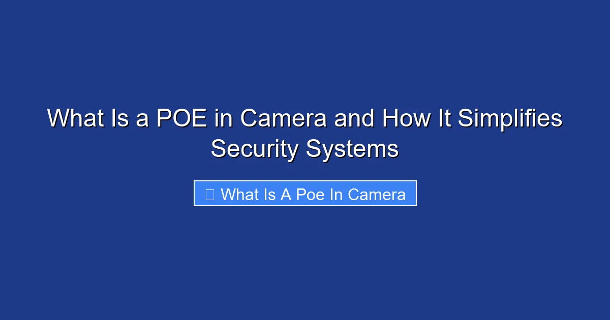 What Is a POE in Camera and How It Simplifies Security Systems