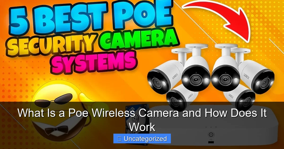 What Is a Poe Wireless Camera and How Does It Work