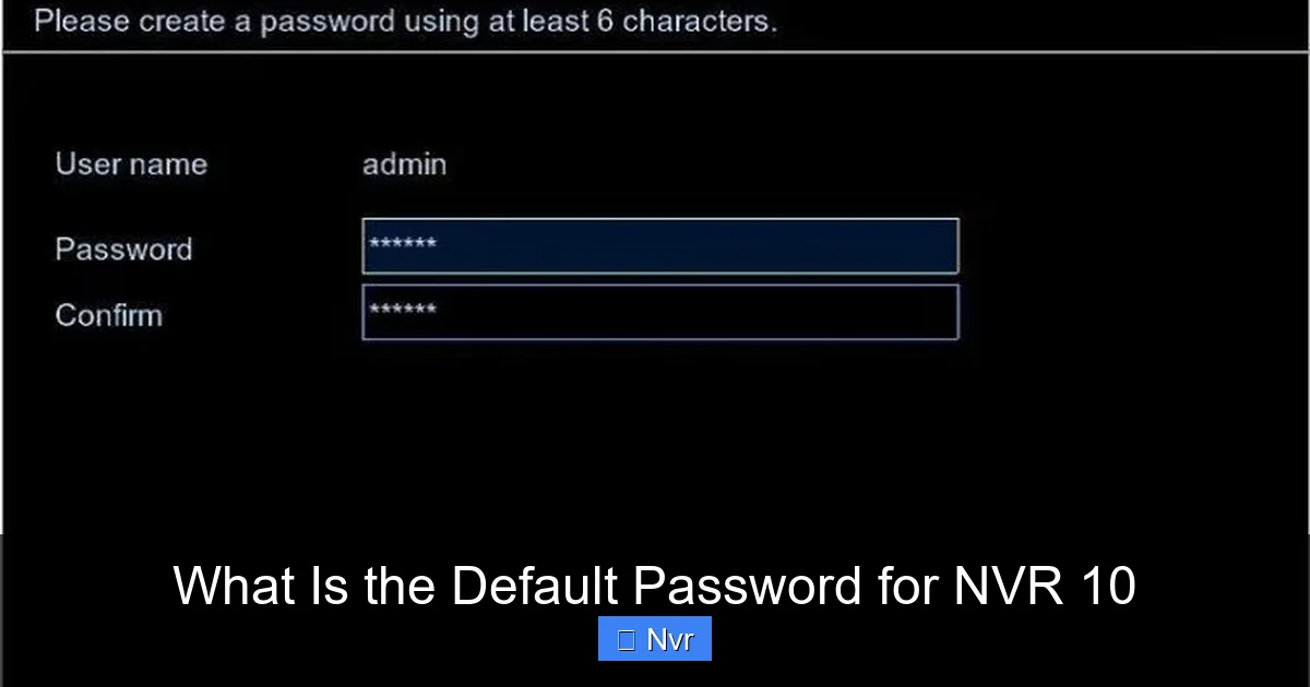 Featured image for What Is the Default Password for NVR 10