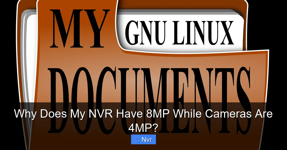 Featured image for Why Does My NVR Have 8MP While Cameras Are 4MP?
