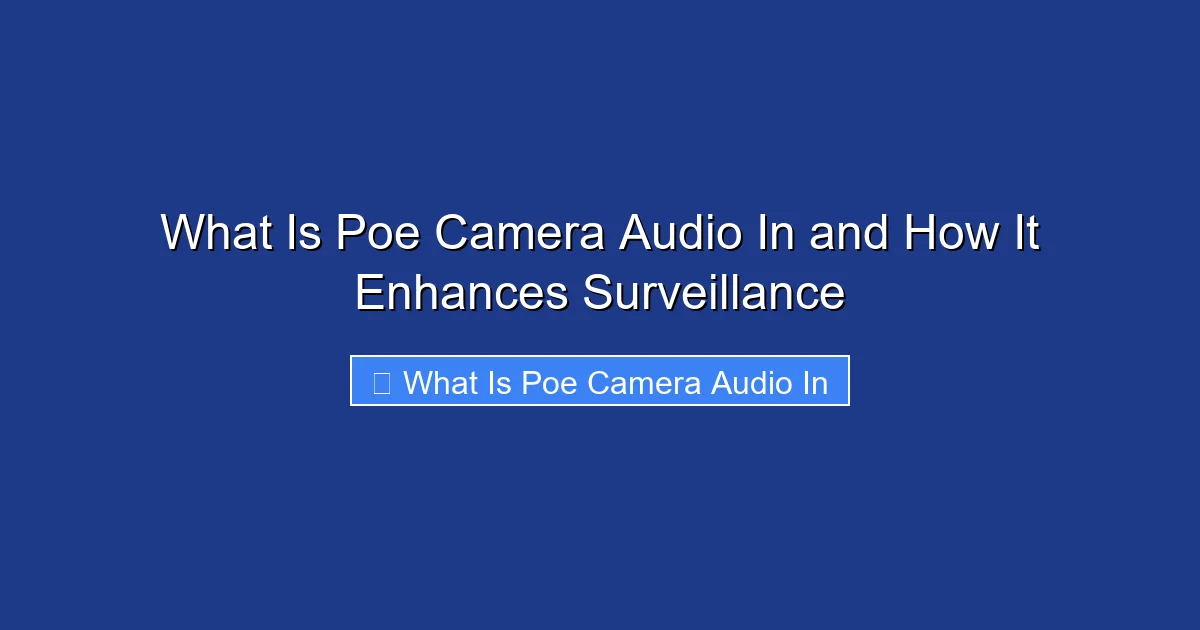 What Is Poe Camera Audio In and How It Enhances Surveillance