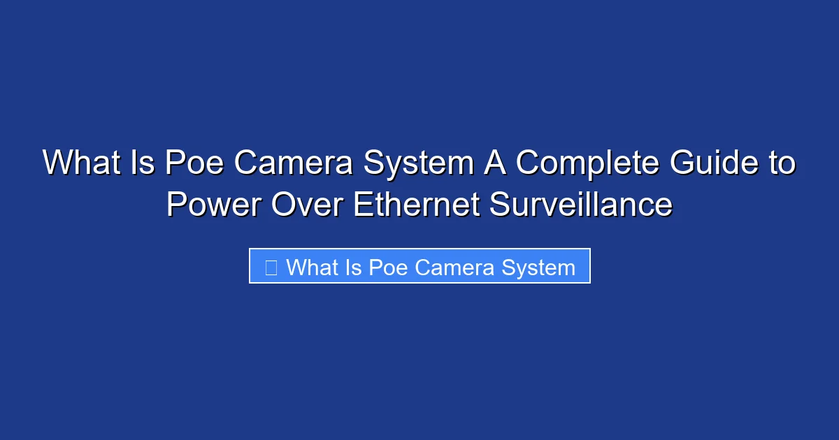 What Is Poe Camera System A Complete Guide to Power Over Ethernet Surveillance