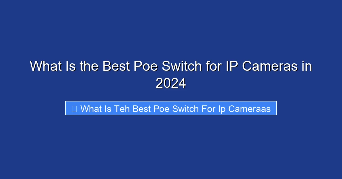 What Is the Best Poe Switch for IP Cameras in 2024