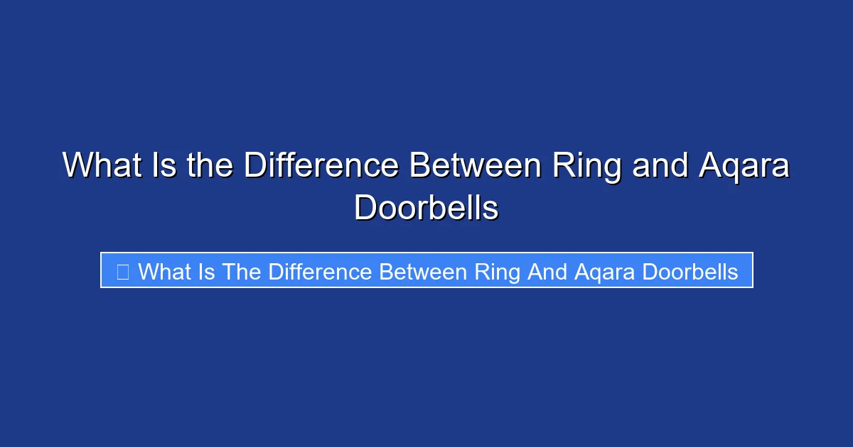 What Is the Difference Between Ring and Aqara Doorbells
