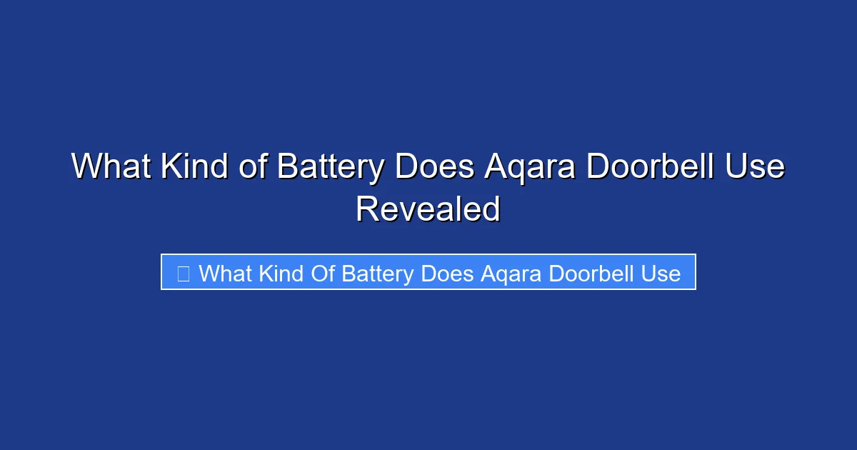 What Kind of Battery Does Aqara Doorbell Use Revealed
