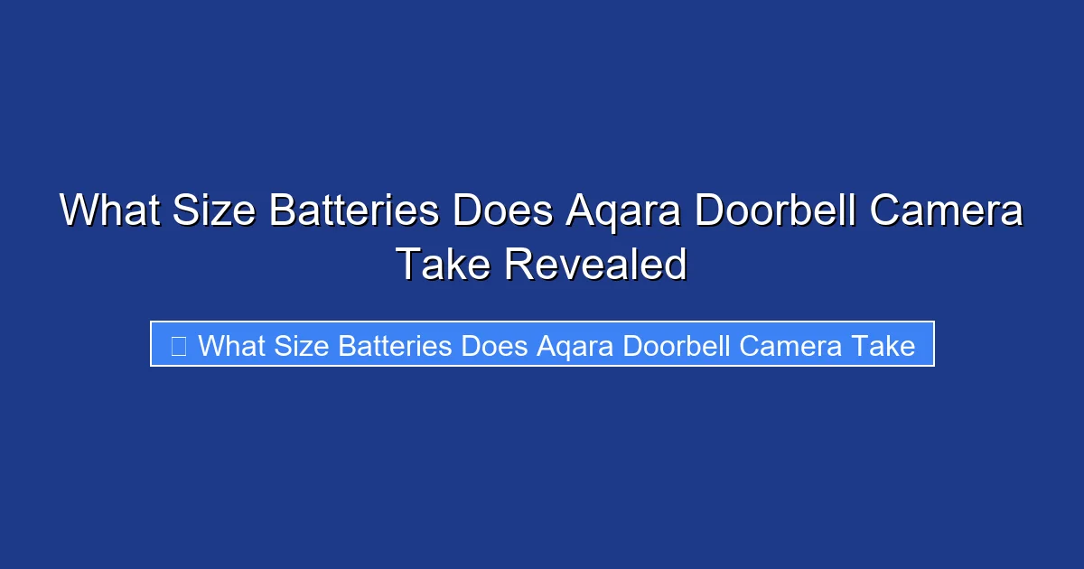 What Size Batteries Does Aqara Doorbell Camera Take Revealed