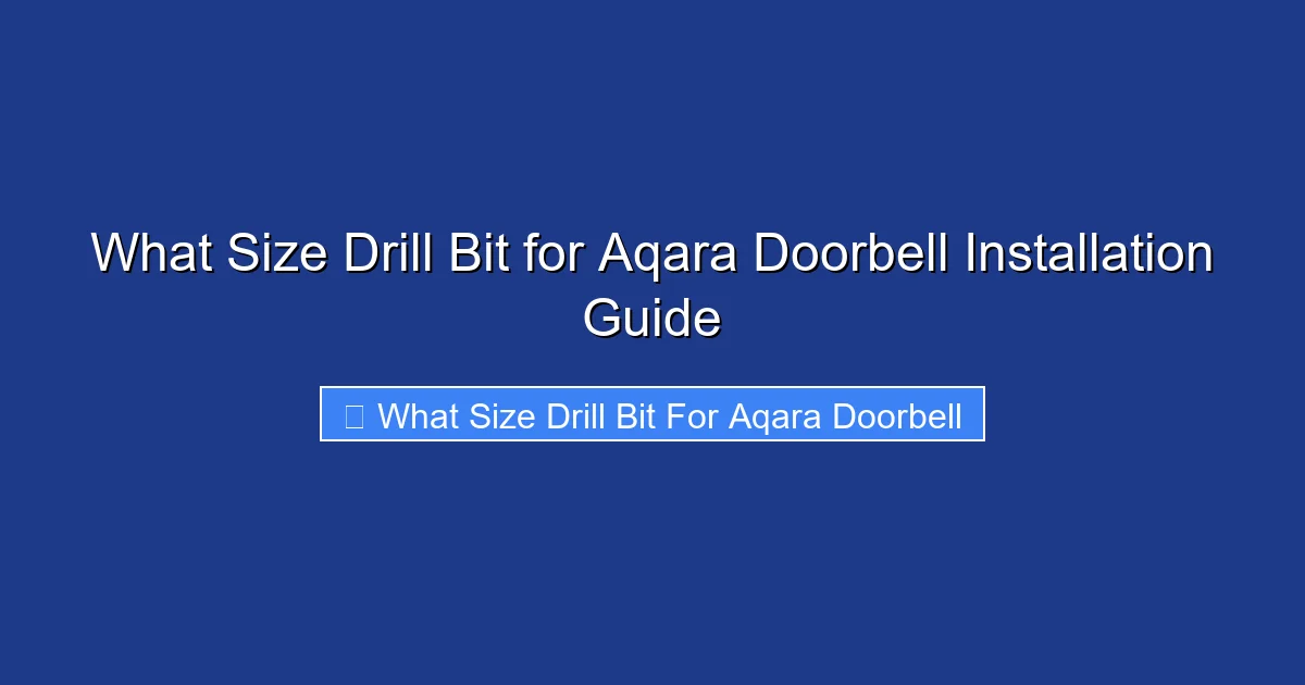 What Size Drill Bit for Aqara Doorbell Installation Guide